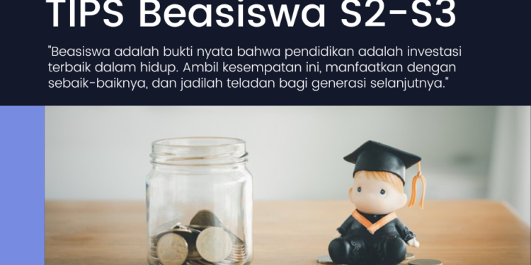 TIPS BEASISWA S2-S3